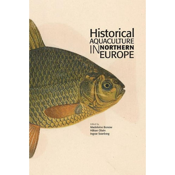 Research Reports Historical Aquaculture in Northern Europe, (Paperback)