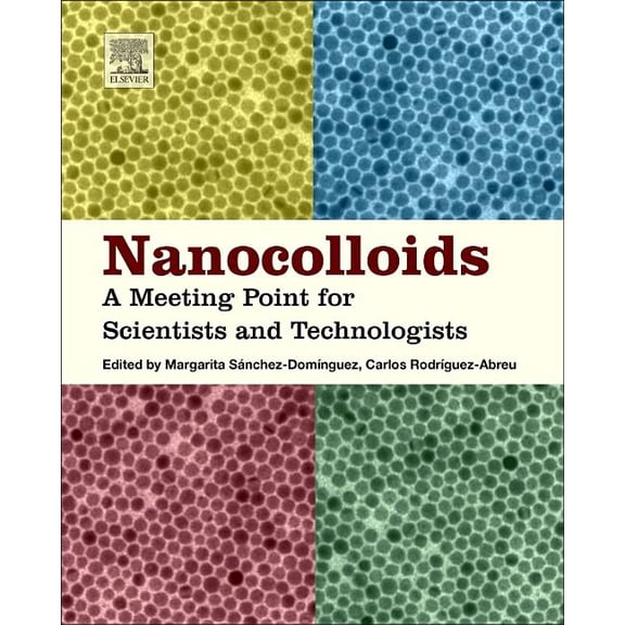 Nanocolloids: A Meeting Point for Scientists and Technologists, (Hardcover)