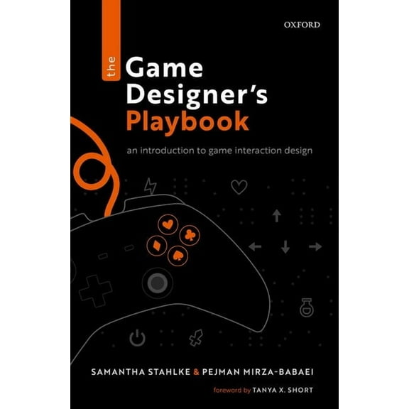 The Game Designer's Playbook: An Introduction to Game Interaction Design, (Hardcover)