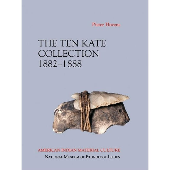 European Review of Native American Studi The Ten Kate Collection, 1882-1888: American Indian Material Culture, Book 04, (Paperback)