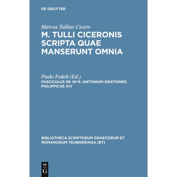 Bibliotheca Scriptorum Graecorum Et Roma In M. Antonium Orationes Philippicae XIV, (Hardcover)