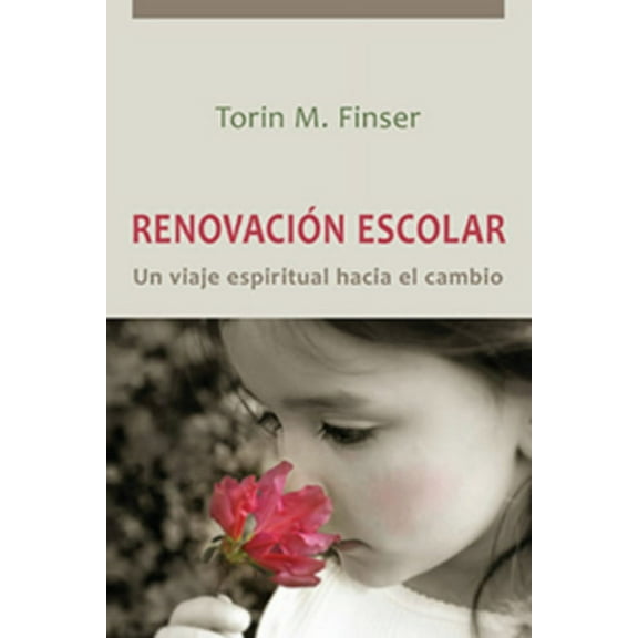 RenovaciÃ³n Escolar: Un Viaje Espiritual Hacia El Cambio, (Paperback)