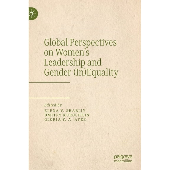 Global Perspectives on Women's Leadership and Gender (In)Equality, (Hardcover)
