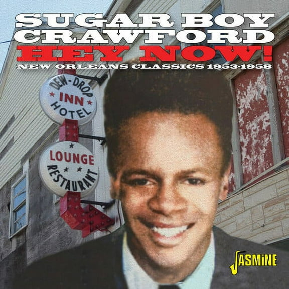 James Sugar Boy Crawford - Hey Now! Classic Recordings 1953-1958 - Music & Performance - CD