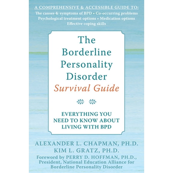 Pre-Owned The Borderline Personality Disorder Survival Guide: Everything You Need to Know about Living with Bpd (Paperback) 1572245077 9781572245075