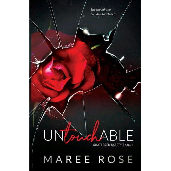 Untouchable: A Reverse Harem Romance (Shattered Safety Book 1), (Paperback)