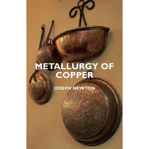 Metallurgy of Copper, (Paperback)