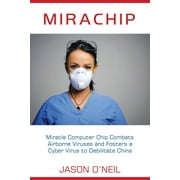 Mirachip : Miracle Computer Chip Combats Airborne Viruses and Fosters a Cyber Virus to Debilitate China (Paperback)