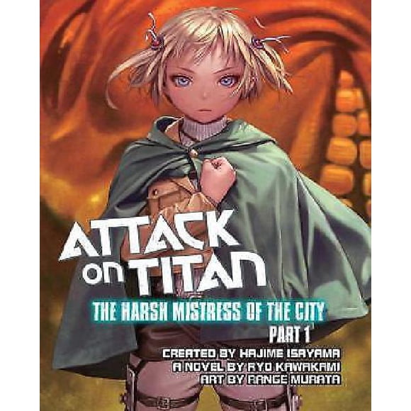 Attaque sur Titan: la Dure Maîtresse de la Ville, Partie 1 (Attaque sur Titan.)