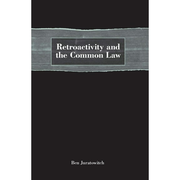 Retroactivity and the Common Law, (Hardcover)