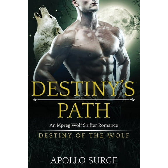 Destiny of the Wolf: Destiny's Path: M/M Wolf Shifter Paranormal Romance (Paperback)