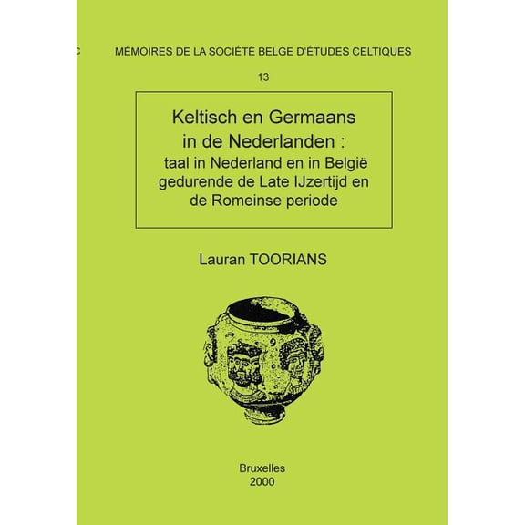 MÃ©moire nÂ°13 - Keltisch en Germaans in de Nederlanden: taal in Nederland en in BelgiÃ« gedurende de Late IJzertijd en de , (Paperback)