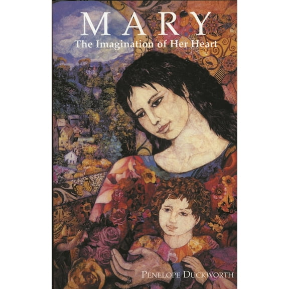 Mary: The Imagination of Her Heart, (Paperback)