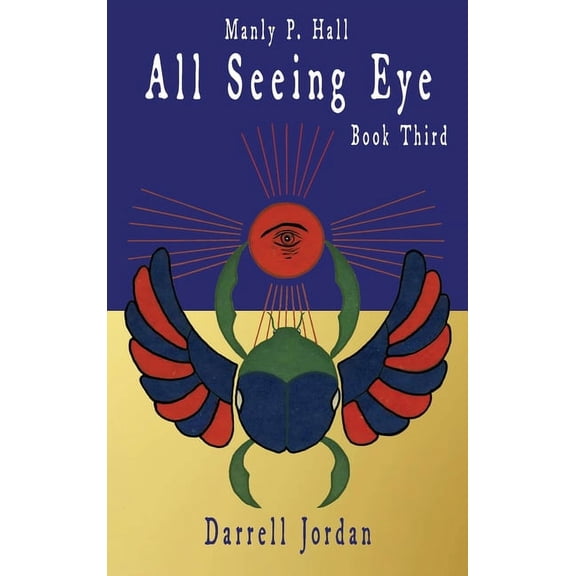 Manly P. Hall All Seeing Eye - Book Third, (Hardcover)