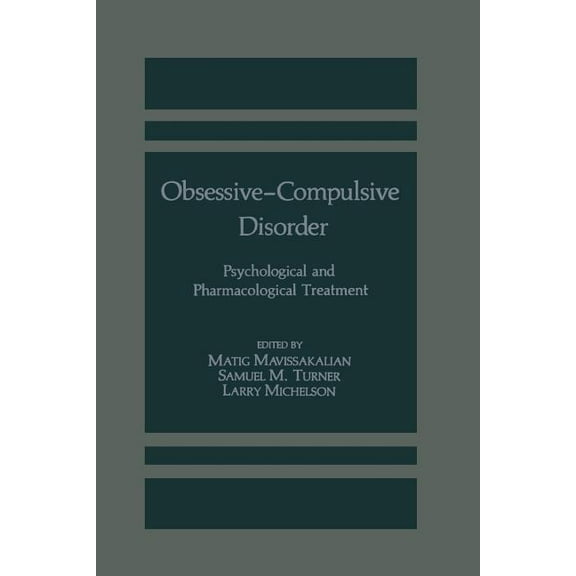 Obsessive-Compulsive Disorder: Psychological and Pharmacological Treatment, (Paperback)