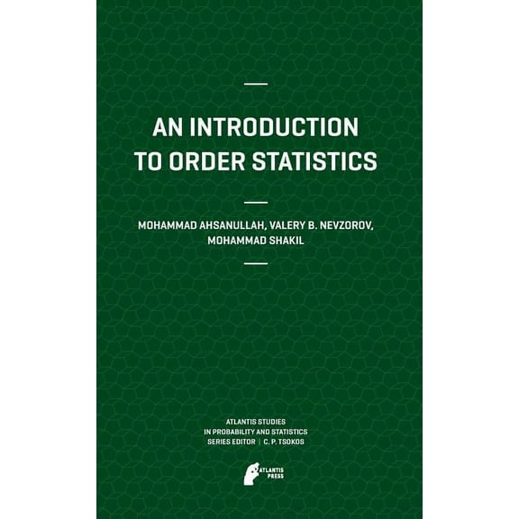 Atlantis Studies in Probability and Stat An Introduction to Order Statistics, Book 3, (Hardcover)
