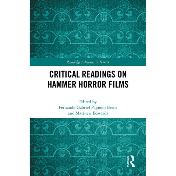 Routledge Advances in Horror Critical Readings on Hammer Horror Films, (Hardcover)
