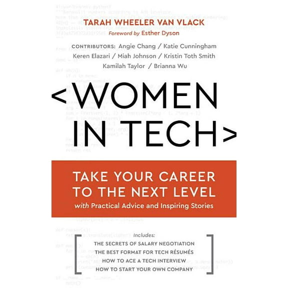 Women in Tech: Take Your Career to the Next Level with Practical Advice and Inspiring Stories