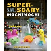 Super-Scary Mochimochi: 20+ Cute & Creepy Creatures to Knit, Used [Paperback]