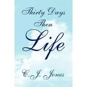 Thirty Days Then Life (Paperback)