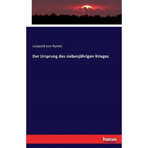 Der Ursprung des siebenjährigen Krieges, (Paperback)