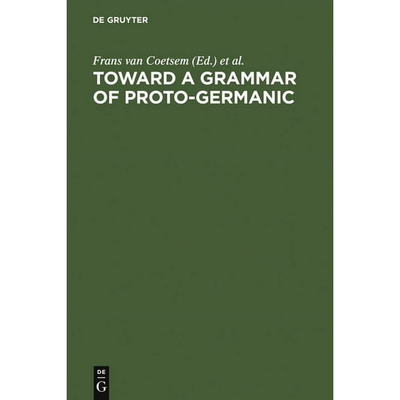 Toward a Grammar of Proto-Germanic, (Hardcover)