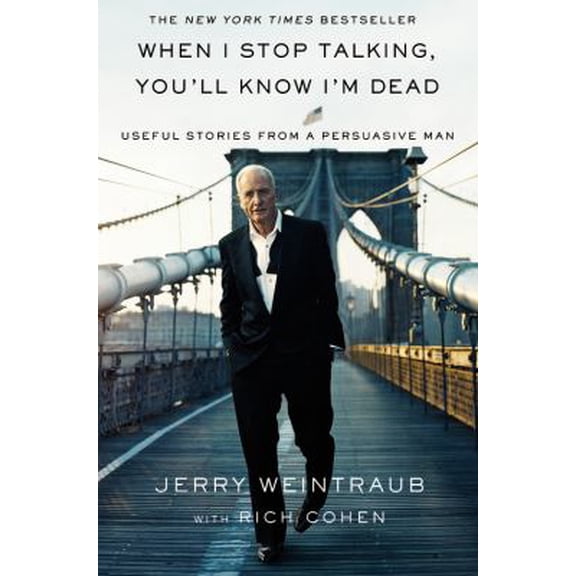 Pre-Owned When I Stop Talking, You'll Know I'm Dead: Useful Stories from a Persuasive Man (Hardcover) 0446548154 9780446548151