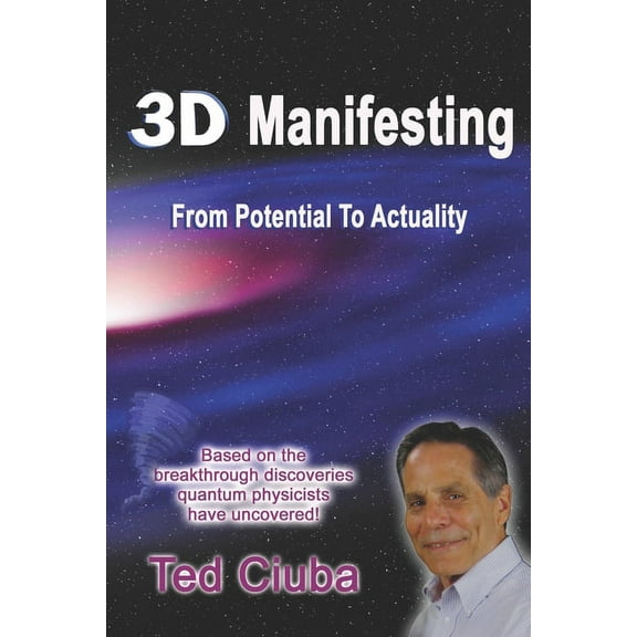 3D Manifesting: From Potential To Actuality (Paperback)