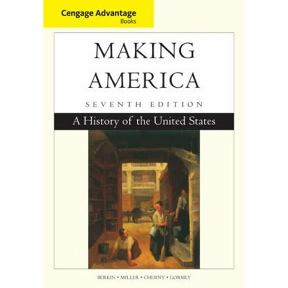 Pre-Owned Cengage Advantage Books: Making America: A History of the United States (Paperback) 1305251415 9781305251410