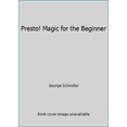 thumbnail image 1 of Pre-Owned Presto! Magic for the Beginner (Paperback) 0880293659 9780880293655, 1 of 1