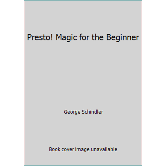 Pre-Owned Presto! Magic for the Beginner (Paperback) 0880293659 9780880293655