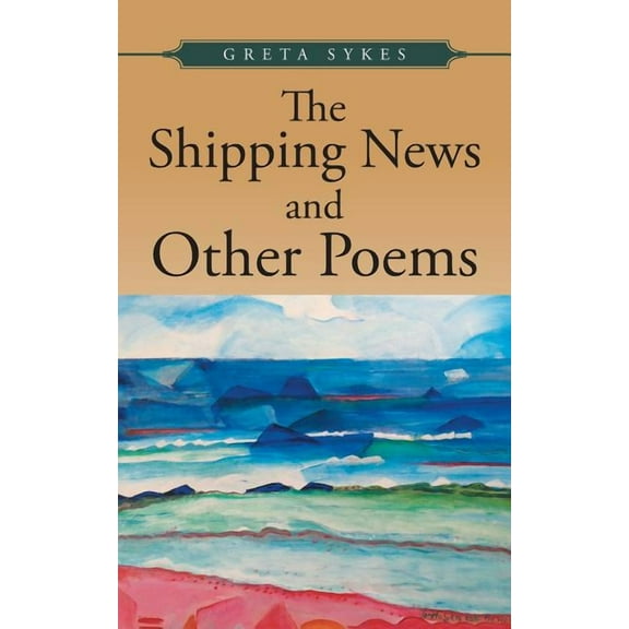 Shipping News and Other Poems : Poems About Politics, Nature, Love and Ideals.