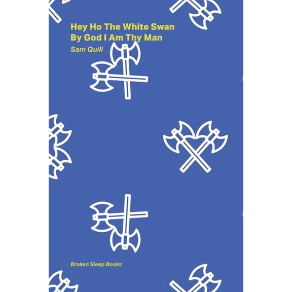 Hey Ho The White Swan By God I Am Thy Man, (Paperback)
