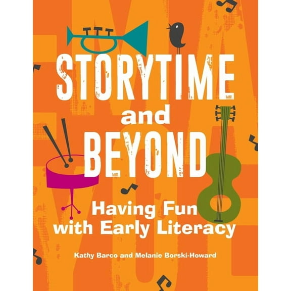 Storytime and Beyond: Having Fun with Early Literacy, (Paperback)