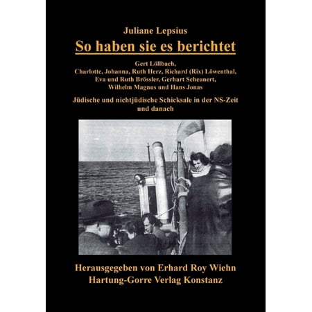 So haben sie es berichtet: Gert L&Atilde;&para;llbach Charlotte Johanna Ruth Herz Richard (Rix) L&Atilde;&para;wenthal Eva und Ruth Br&Atilde;&para;ssler (Paperback)