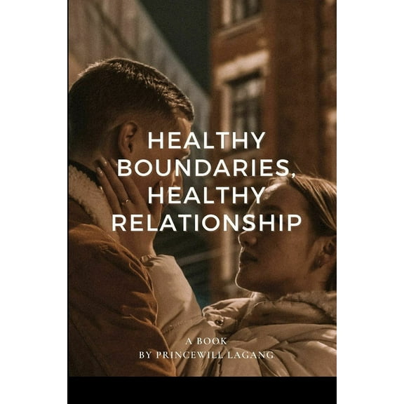 Healthy Boundaries, Healthy Relationship, (Paperback)