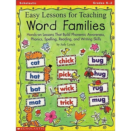 Easy Lessons for Teaching Word Families : Hands-On Lessons That Build Phonemic Awareness, Phonics, Spelling, Reading, and Writing