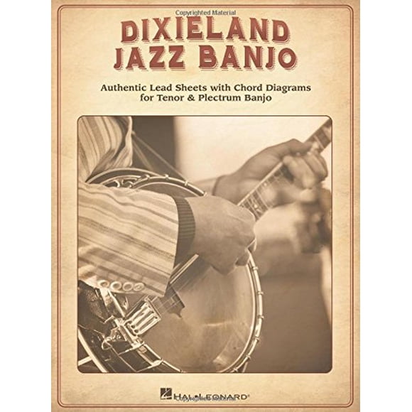 Dixieland Jazz Banjo: Authentic Lead Sheets With Chord Diagrams for Tenor and Plectrum Banjo