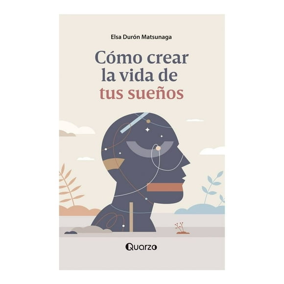Cómo Crear la Vida de tus Sueños Talleres Lectorum Elsa Durón