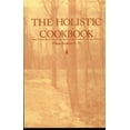 thumbnail image 1 of Pre-Owned The Holistic Cookbook (Paperback) 0971155100 9780971155107, 1 of 1