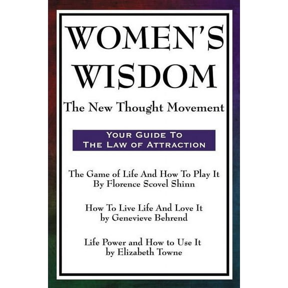 Women's Wisdom: The New Thought Movement, (Paperback)