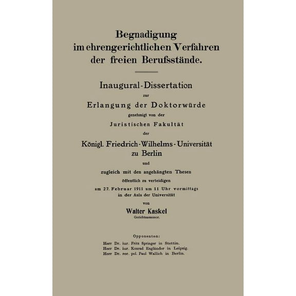 Begnadigung Im Ehrengerichtlichen Verfahren Der Freien Berufsstände: Inaugural-Dissertation, (Paperback)