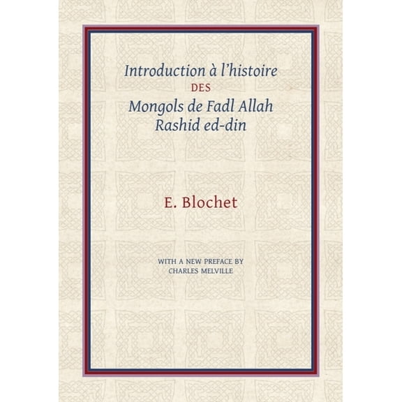Gibb Memorial Trust Introduction À l'Histoire Des Mongols de Fadl Allah Rashid Ed-Din, (Paperback)