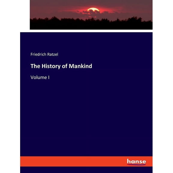 The History of Mankind: Volume I, (Paperback)