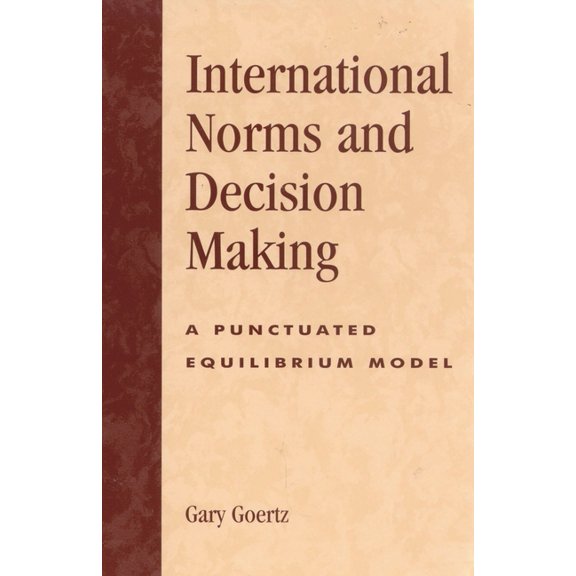 International Norms and Decisionmaking: A Punctuated Equilibrium Model, (Paperback)
