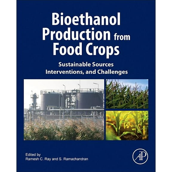 Bioethanol Production from Food Crops: Sustainable Sources, Interventions, and Challenges, (Paperback)