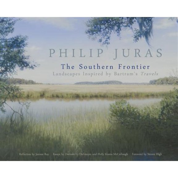 Pre-Owned Philip Juras: The Southern Frontier: Landscapes Inspired by Bartram's Travels (Paperback)