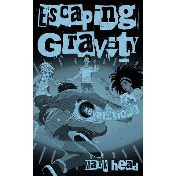 Escaping Gravity Escaping Gravity: Revelations, Book 1, (Paperback)