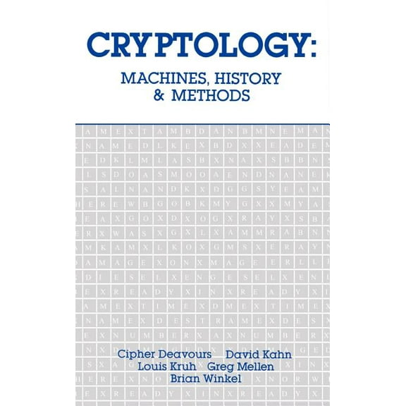Artech House Cryptology Series: Cryptology: Machines, History, & Methods (Hardcover)