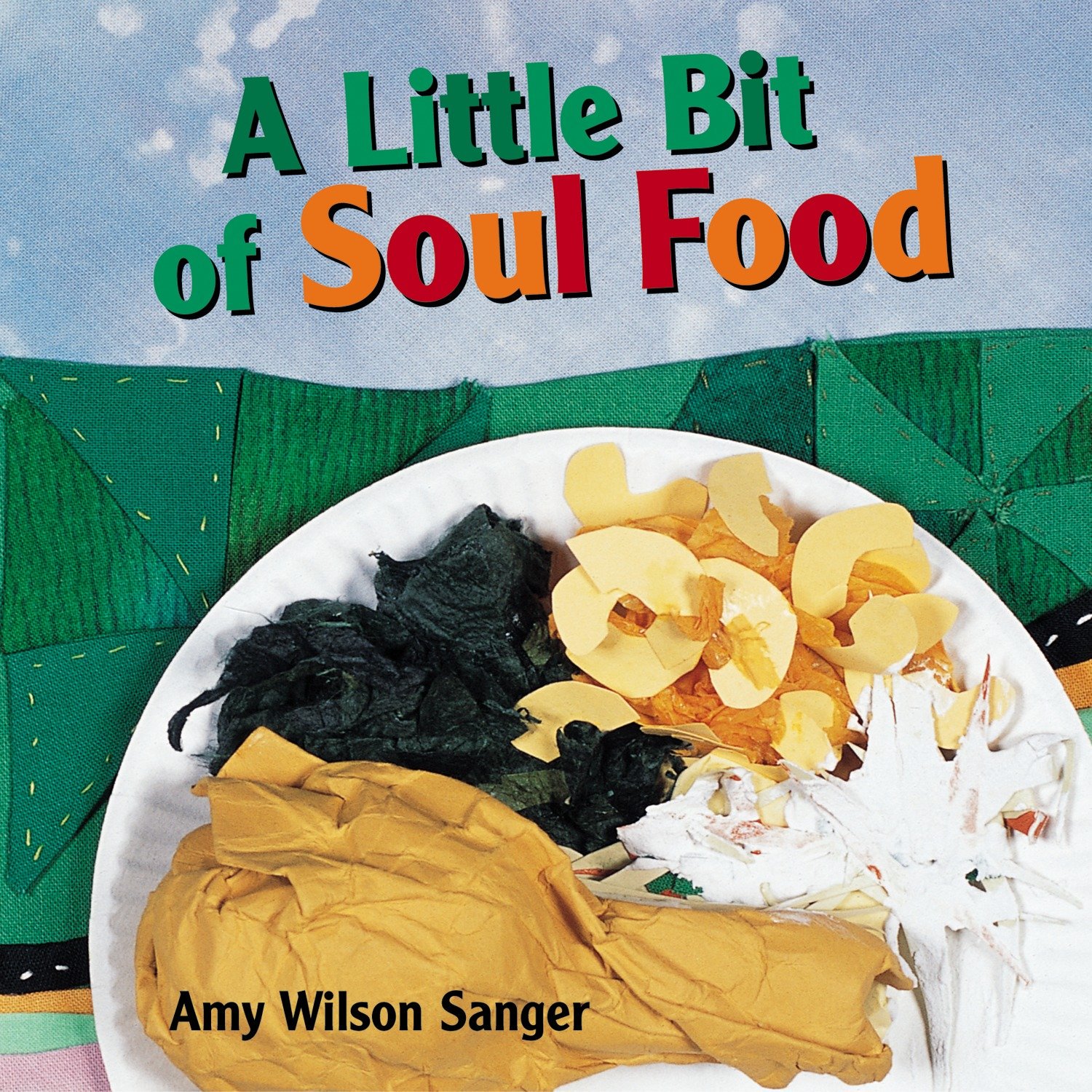 A Little Bit of Soul Food World Snacks Series by Amy Wilson Sanger (Hardcover) English